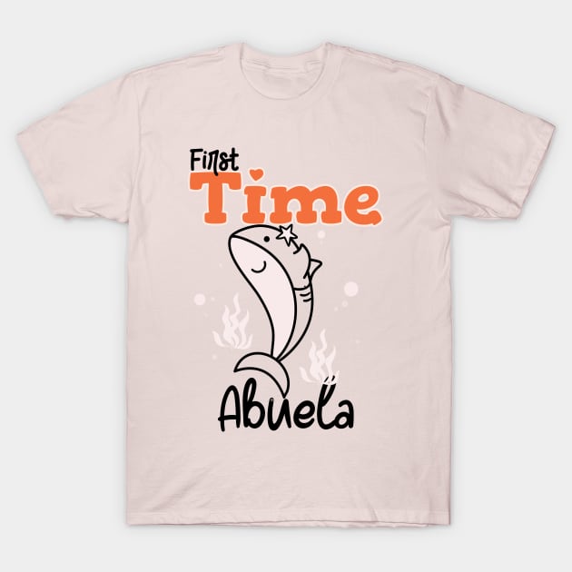 First Time Abuela T-Shirt by Pixels, Prints & Patterns